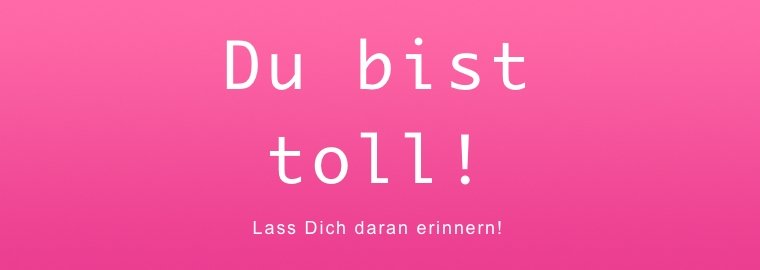Du Bist Toll Zitate Leben Zitate